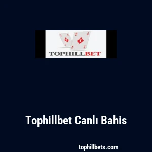 Tophillbet Canlı Bahis