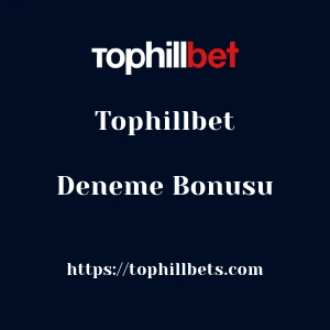 Tophillbet Deneme Bonusu