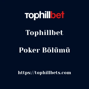 Tophillbet Poker Bölümü